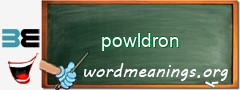 WordMeaning blackboard for powldron